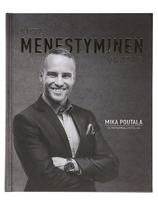 Mitä menestyminen vaatii? - Mika Poutala - Kirja lahjaksi - 10105394206 - 0