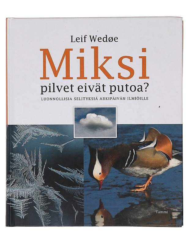 Miksi pilvet eivät putoa? : luonnollisia selityksiä arkipäivän ilmiöille - Wedøe, Leif - Tietokirjat ja oppaat - 10105394231 - 0