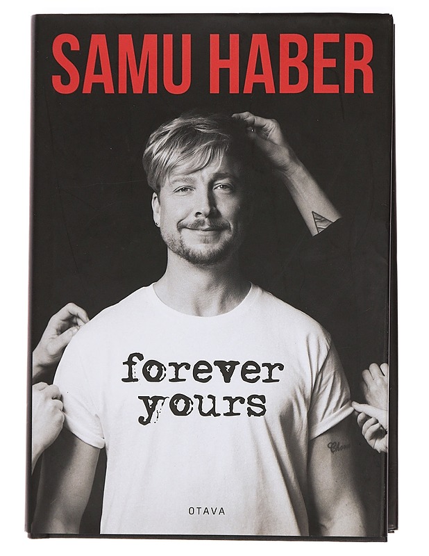 Samu Haber : forever yours - Nyholm, Tuomas - Elämäkerrat ja muistelmat - 10105394248 - 0