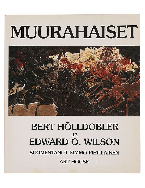 Muurahaiset - Bert Hölldobler, Edward O. Wilson - Lemmikki- ja luontokirjat - 10105394250 - 0