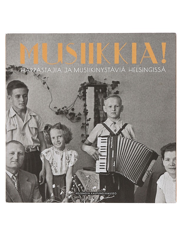 Musiikkia! harrastajia ja musiikinystäviä Helsingissä - Lento Katri - Historiakirjat - 10105394260 - 0