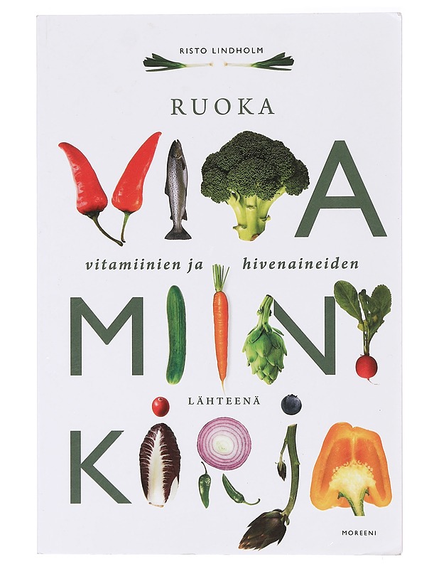 Vitamiinikirja : ruoka vitamiinien ja hivenaineiden lähteenä - Risto Lindholm - Tietokirjat ja oppaat - 10105394265 - 0