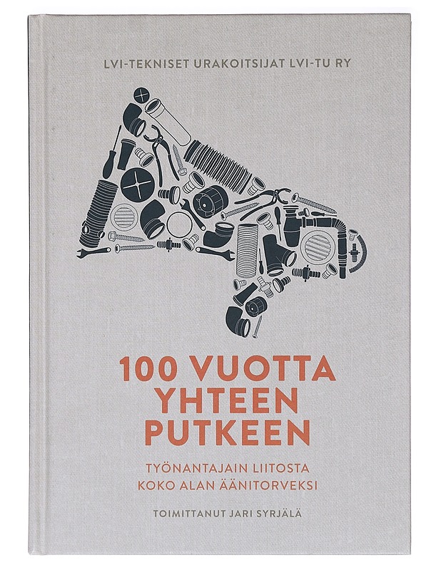 100 vuotta yhteen putkeen : Työnantajain liitosta koko alan äänitorveksi - Syrjälä, Jari - Tietokirjat ja oppaat - 10105394318 - 0