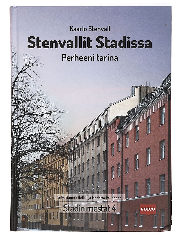 Stadin mestat. 4, Stenvallit Stadissa : perheeni tarina - Stenvall, Kaarlo - Elämäkerrat ja muistelmat - 10105394329 - 0