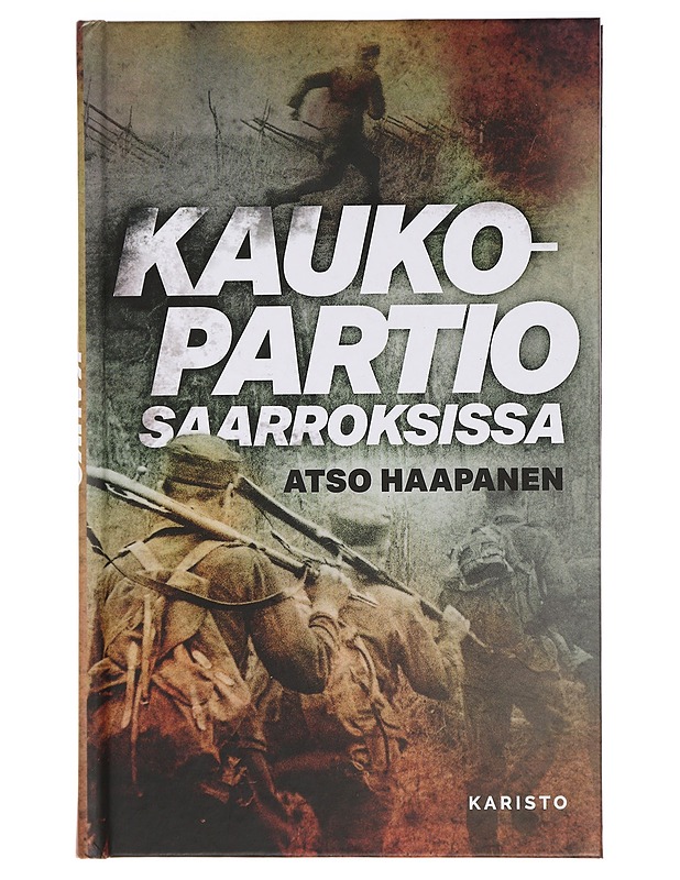 Kaukopartio saarroksissa : tosipohjainen sotaromaani - Atso Haapanen - Romaanit ja novellit - 10105394334 - 0