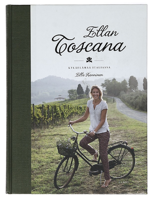 Ellan Toscana : kyläelämää Italiassa - Kanninen, Ella - Ruokakirjat - 10105394369 - 0