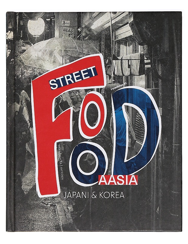 Street food Aasia : Japani & Korea - Takala, Mikko - Ruokakirjat - 10105394374 - 0