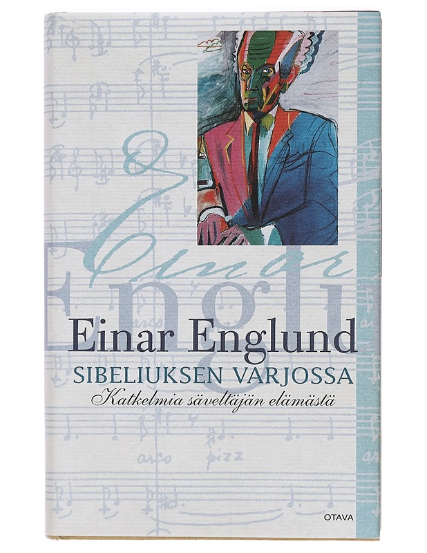 Sibeliuksen varjossa : katkelmia säveltäjän elämästä - Englund, Einar - Elämäkerrat ja muistelmat - 10105394383 - 0