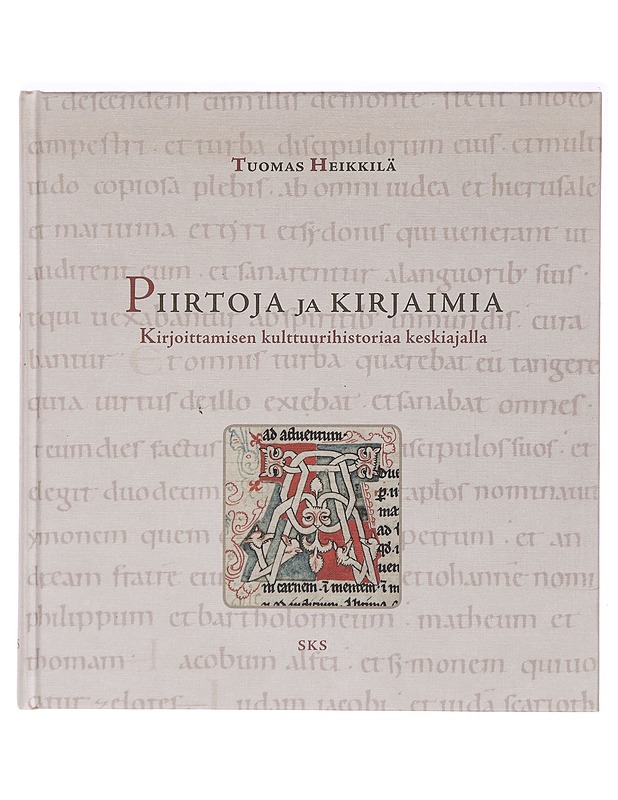 Piirtoja ja kirjaimia : kirjoittamisen kulttuurihistoriaa keskiajalla - Tuomas Heikkilä - Historiakirjat - 10105394384 - 0