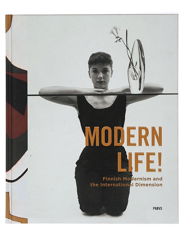 Modern life! : Finnish modernism and the international dimension - Colomina, Beatriz - Historiakirjat - 10105394391 - 0