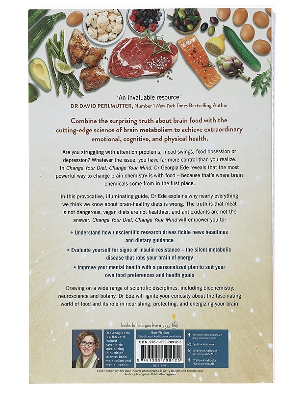 Change your diet, change your mind : a powerful plan to improve mood, overcome anxiety, and protect memory for a lifetime of optimal mental health - Georgia Ede - Tietokirjat ja oppaat - 10105394398 - 1