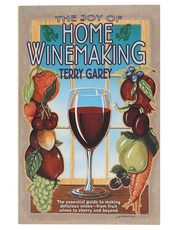 The Joy of Home Wine Making - Garey, Terry A. - Hyvinvointikirjat - 10105394507 - 0