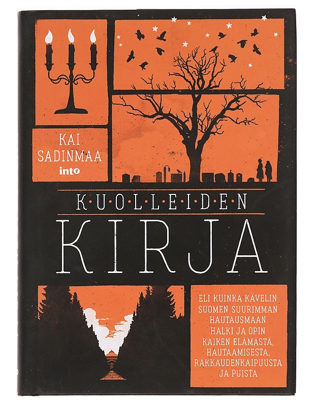 Kuolleiden kirja eli kuinka kävelin Suomen suurimman hautausmaan halki ja opin kaiken elämästä, hautaamisesta, rakkaudenkaipuusta ja puista - Kai Sadinmaa - Elämäkerrat ja muistelmat - 10105394517 - 0