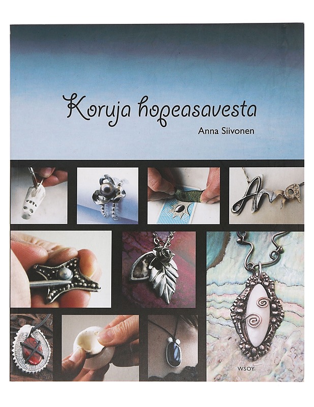 Koruja hopeasavesta - Siivonen, Anna - Tietokirjat ja oppaat - 10105394633 - 0