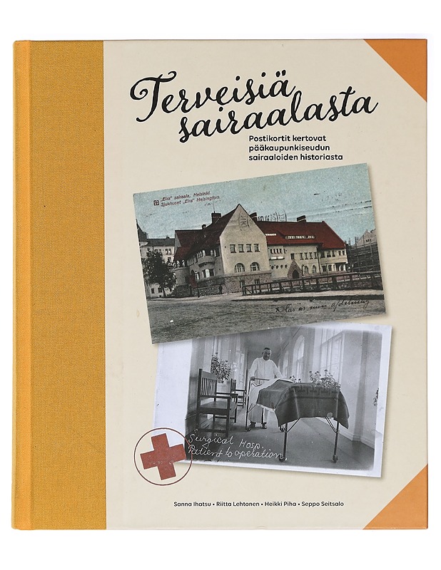 Terveisiä sairaalasta: postikortit kertovat pääkaupunkiseudun sairaaloiden historiasta - Sanna Ihatsu - Tietokirjat ja oppaat - 10105394655 - 0