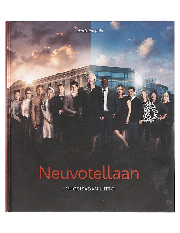 Neuvotellaan : vuosisadan liitto : KVL ja Jyty 1918-2018 - Antti Parpola - Historiakirjat - 10105394694 - 0