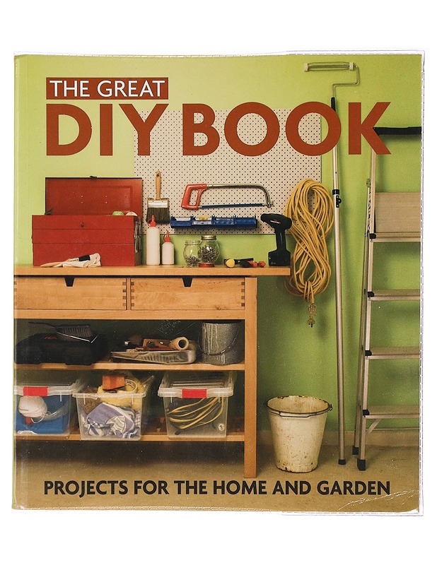 The Great DIY  Book; Projects for The Home and Garden - Puutarha- ja remontointikirjat - 10105394698 - 0