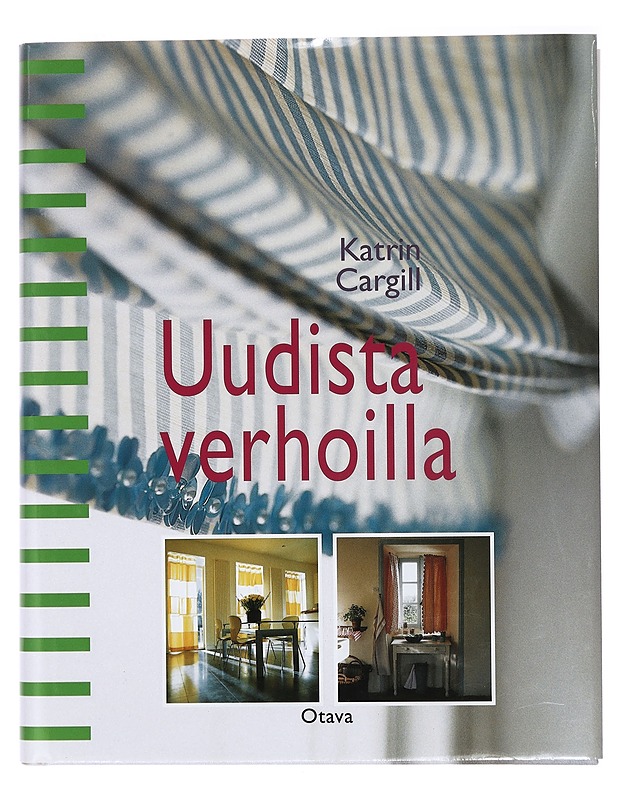 Uudista verhoilla : pelkistettyjä ja tyylikkäitä verhoja ja kaihtimia - Cargill, Katrin - Tietokirjat ja oppaat - 10105394708 - 0