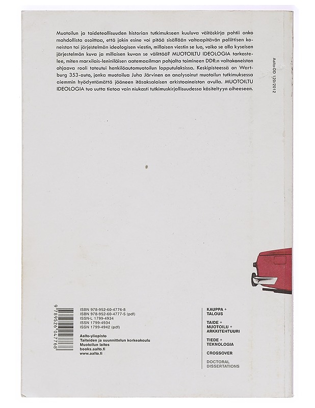 Muotoiltu ideologia : automuotoilu poliittisen järjestelmän välineenä DDR:ssä 1949-1990 - Juha Järvinen - Tietokirjat ja oppaat - 10105394783 - 1