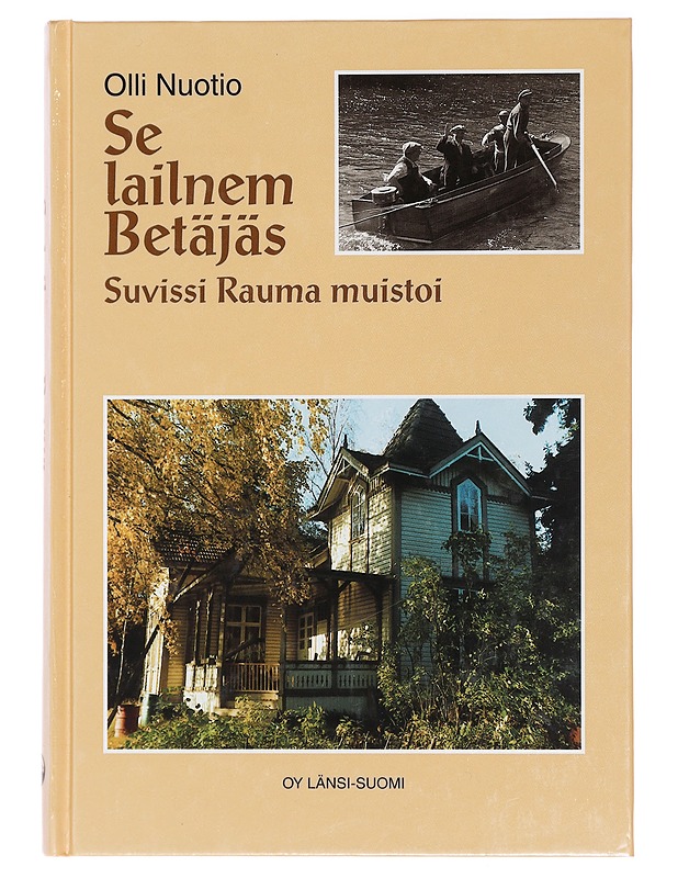 Se lailnem Betäjäs: Suvissi Rauma muistoi - Olli Nuotio - Elämäkerrat ja muistelmat - 10105394840 - 0