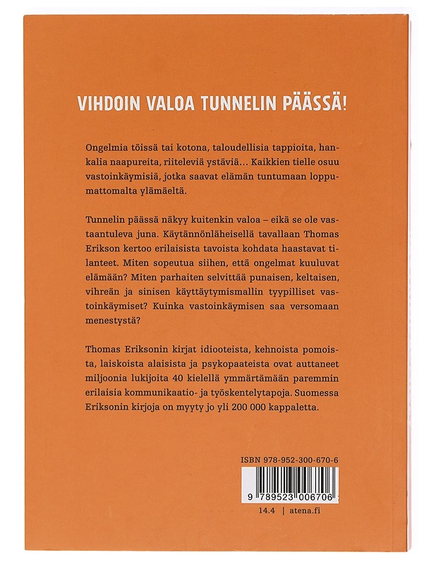 Vastoinkäymiset ympärilläni : kuinka kääntää vaikeudet menestykseksi - Erikson, Thomas - Tietokirjat ja oppaat - 10105394869 - 1