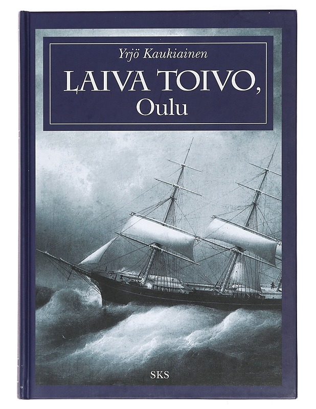 Laiva Toivo, Oulu - Yrjö Kaukiainen - Historiakirjat - 10105394929 - 0