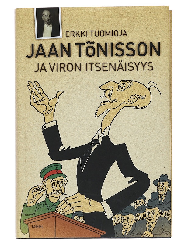 Jaan Tõnisson ja Viron itsenäisyys - Erkki Tuomioja - Kirja lahjaksi - 10105394936 - 0