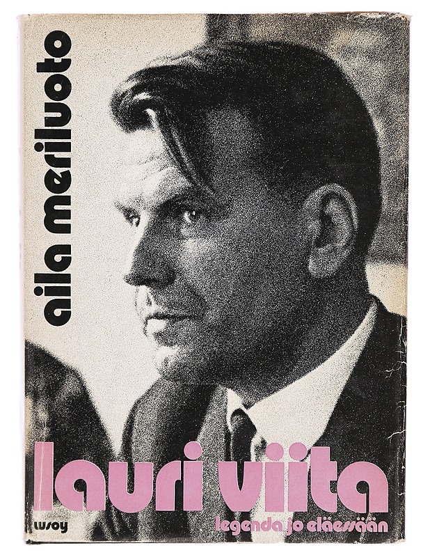 Lauri Viita : legenda jo eläessään - Meriluoto, Aila - Elämäkerrat ja muistelmat - 10105394934 - 0