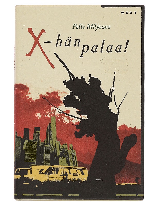 X - hän palaa : romaani - Pelle Miljoona - Historiakirjat - 10105394957 - 0