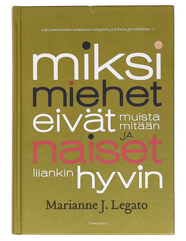 Miksi miehet eivät muista mitään ja naiset liiankin hyvin - Legato, Marianne J. - Tietokirjat ja oppaat - 10105394981 - 0