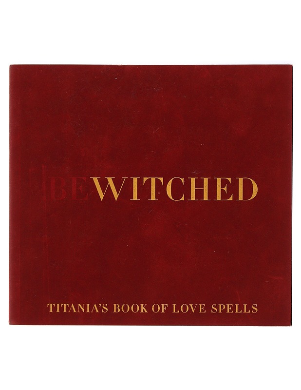 Bewitched : Titania's book of love spells - Tietokirjat ja oppaat - 10105395030 - 0