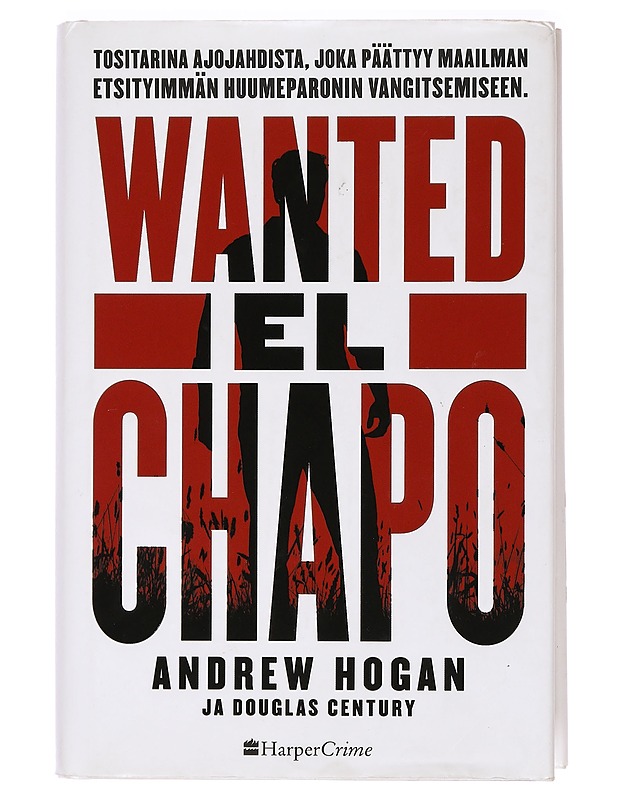 Wanted El Chapo - Hogan, Andrew - Elämäkerrat ja muistelmat - 10105395106 - 0