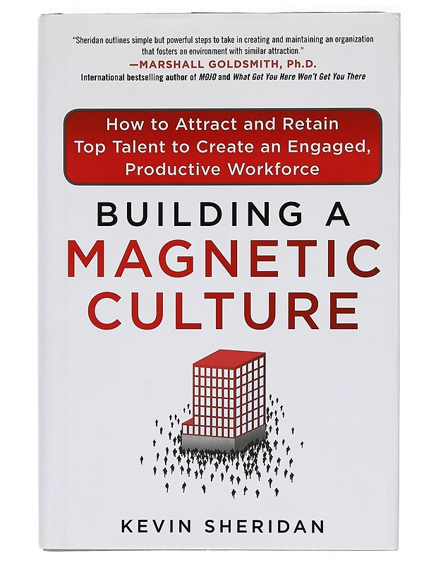 Building a magnetic culture -Kevin Sheridan - Tietokirjat ja oppaat - 10105395162 - 0