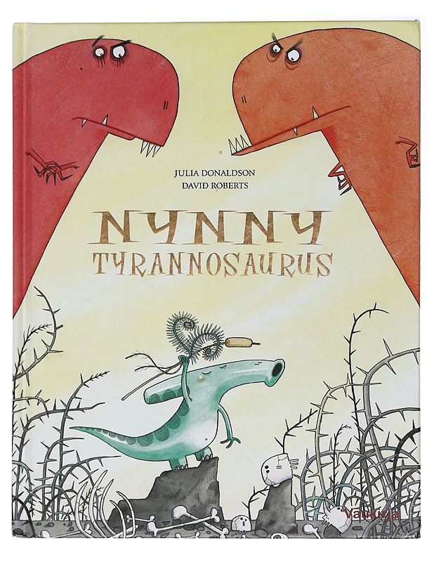 Nynny tyrannosaurus - Donaldson, Julia - Lastenkirjat - 10105395164 - 0