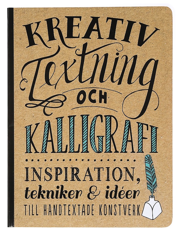 Kreativ textning och kalligrafi : [inspiration, tekniker & idéer till handtextade konstverk] - Kirkendall, Gabri Joy - Tietokirjat ja oppaat - 10105395172 - 0
