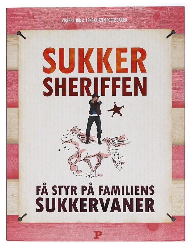 Sukker Sheriffen - Viebke Lund & Lene Outzen  Foghsgaard - Tietokirjat ja oppaat - 10105395179 - 0