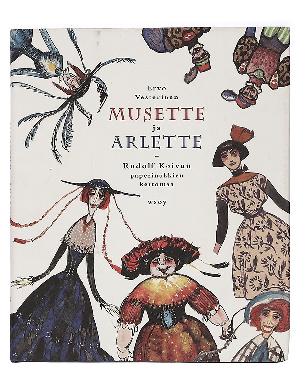 Musette ja Arlette : Rudolf Koivun paperinukkien kertomaa - Ervo Vesterinen - Lastenkirjat - 10105395194 - 0