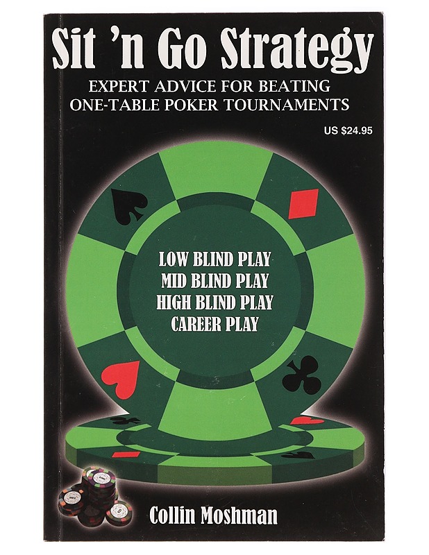 Sit 'n Go Strategy: Expert Advice for Beating One-Table Poker Tournaments -Moshman, Collin - Tietokirjat ja oppaat - 10105395228 - 0