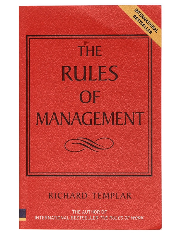The rules of management : a definitive code for managerial success - Richard Templar - Tietokirjat ja oppaat - 10105395248 - 0