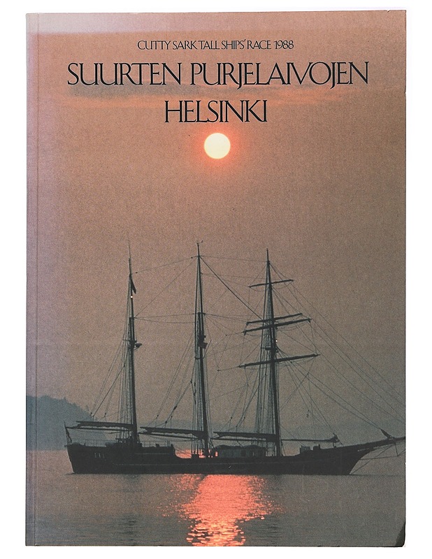 Suurten purjelaivojen Helsinki : juhlakirja : De stora segelfartygens Helsingfors : jubileumsbok : The tall ships in Helsinki : a commemorative book - Historiakirjat - 10105395296 - 0
