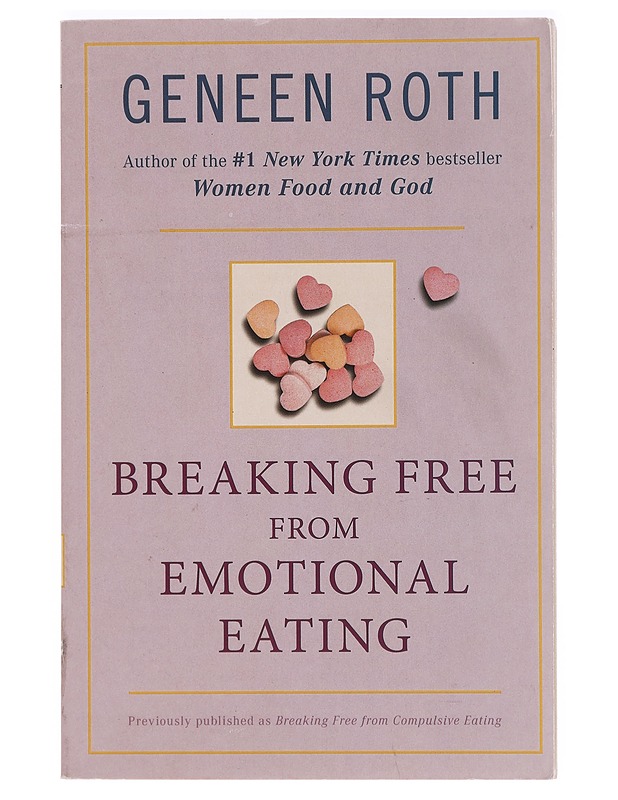 Breaking Free from Emotional Eating - Geneen Roth - Tietokirjat ja oppaat - 10105395320 - 0