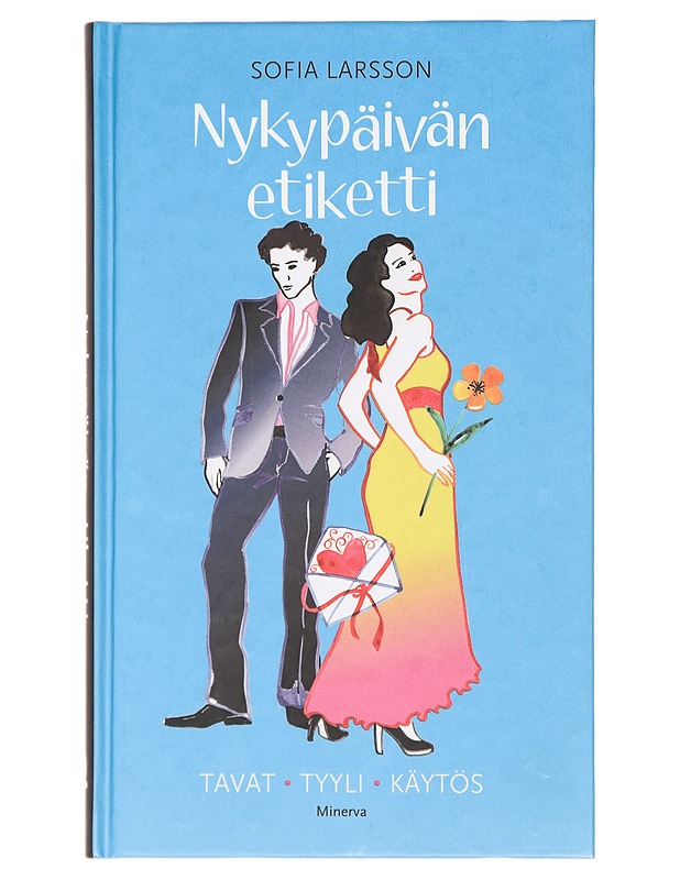 Nykypäivän etiketti : tavat, tyyli, käytös - Larsson, Sofia - Tietokirjat ja oppaat - 10105395344 - 0
