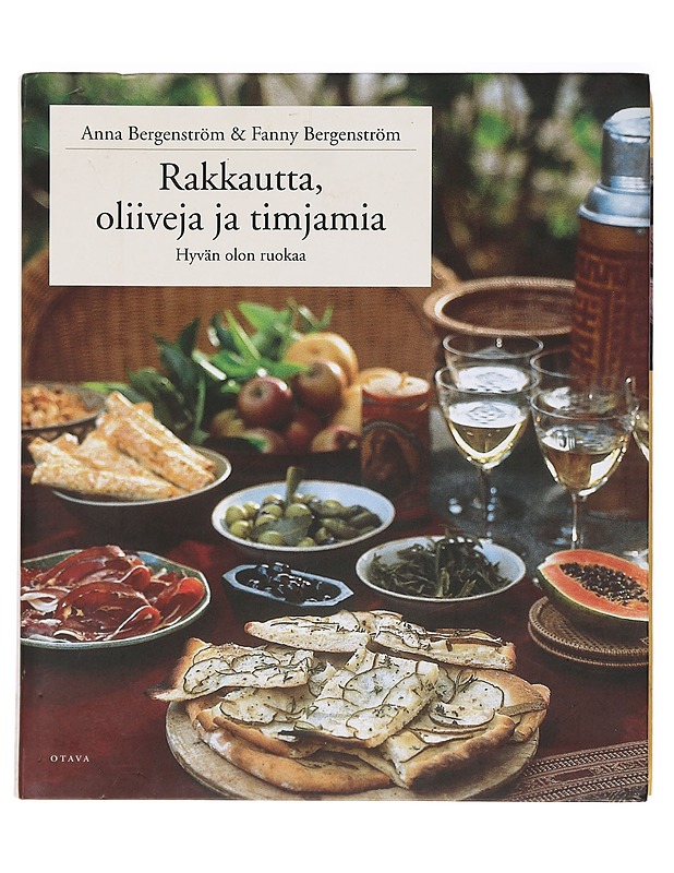 Rakkautta, oliiveja ja timjamia : hyvän olon ruokaa - Bergenström, Anna - Ruokakirjat - 10105395374 - 0