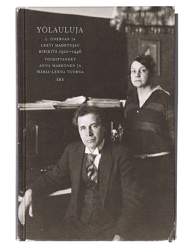 Yölauluja : L. Onervan ja Leevi Madetojan kirjeitä 1910-1946 - Onerva, L. - Elämäkerrat ja muistelmat - 10105395419 - 0