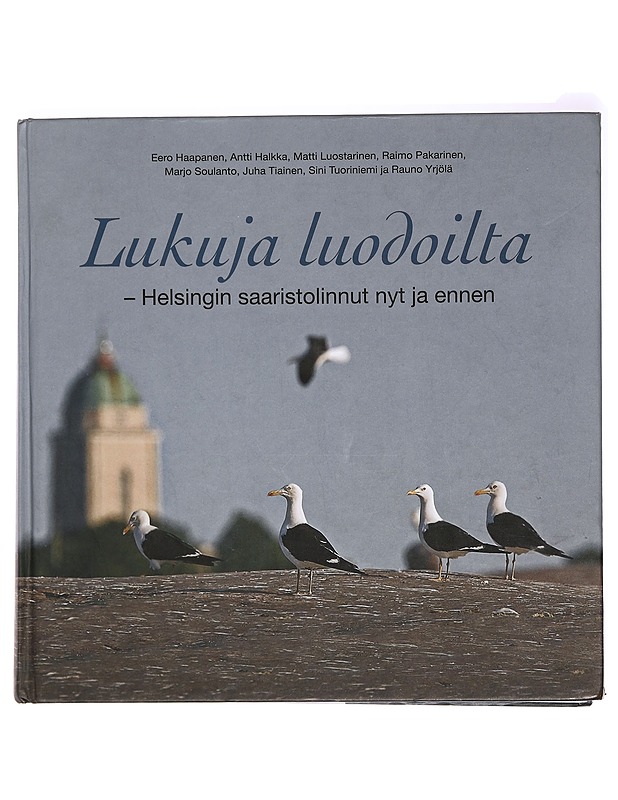 Lukuja luodoilta : Helsingin saaristolinnut nyt ja ennen - Haapanen, Eero - Tietokirjat ja oppaat - 10105395464 - 0