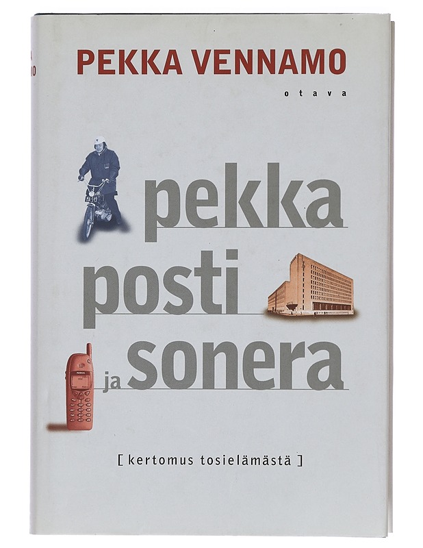 Pekka, posti ja Sonera : [kertomus tosielämästä] - Pekka Vennamo - Elämäkerrat ja muistelmat - 10105395466 - 0