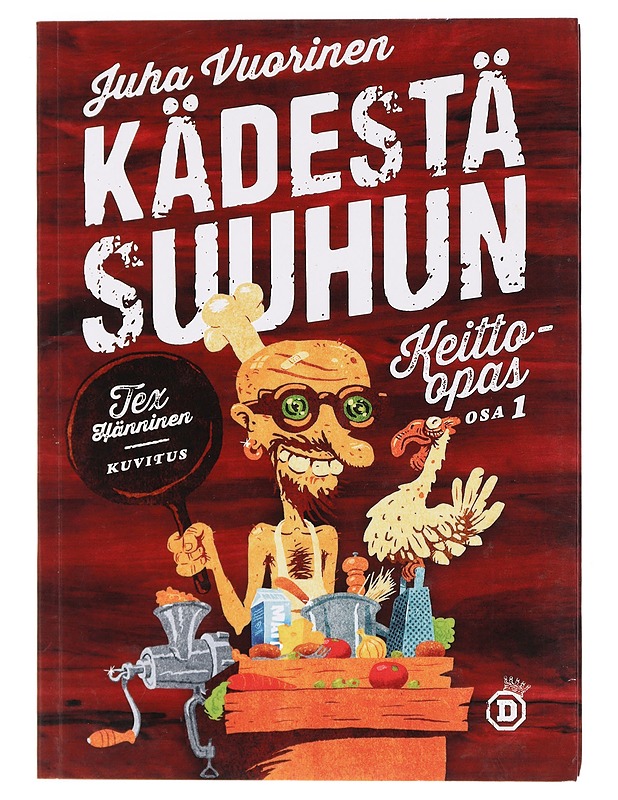 Kädestä suuhun : keitto-opas. osa 1 - Vuorinen, Juha - Ruokakirjat - 10105395473 - 0