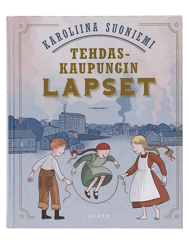 Tehdaskaupungin lapset - Suoniemi, Karoliina - Lastenkirjat - 10105395474 - 0