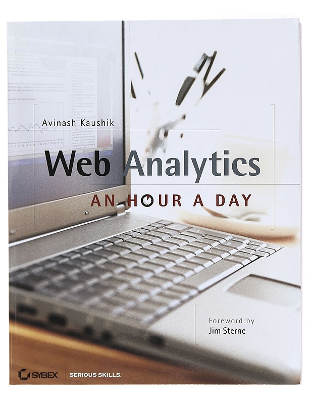 Web analytics : an hour a day - Avinash Kaushik - Tietokirjat ja oppaat - 10105395479 - 0
