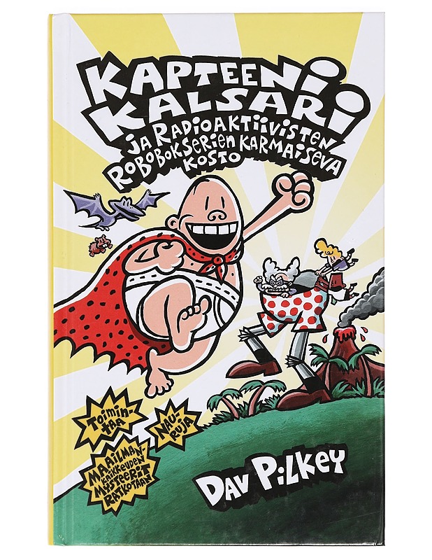 Kapteeni Kalsari ja radioaktiivisten robobokserien karmaiseva kosto - Pilkey, Dav - Lastenkirjat - 10105395480 - 0
